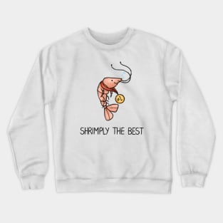 Shrimply the Best Crewneck Sweatshirt